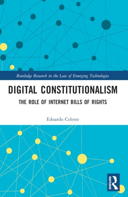 Digital Constitutionalism - The Role of Internet Bills of Rights
