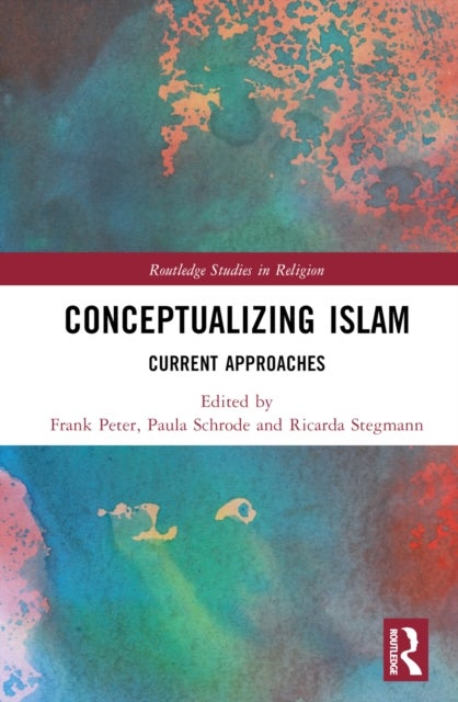 Conceptualizing Islam - Current Approaches