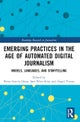 Emerging Practices in the Age of Automated Digital Journalism