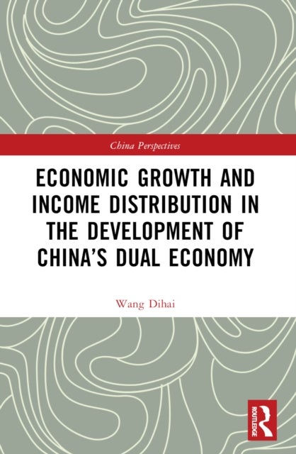 Economic Growth and Income Distribution in the Development of China's Dual Economy