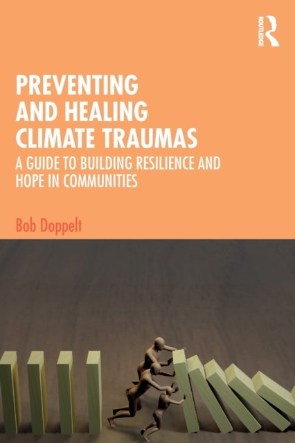 Preventing and Healing Climate Traumas - A Guide to Building Resilience and Hope in Communities