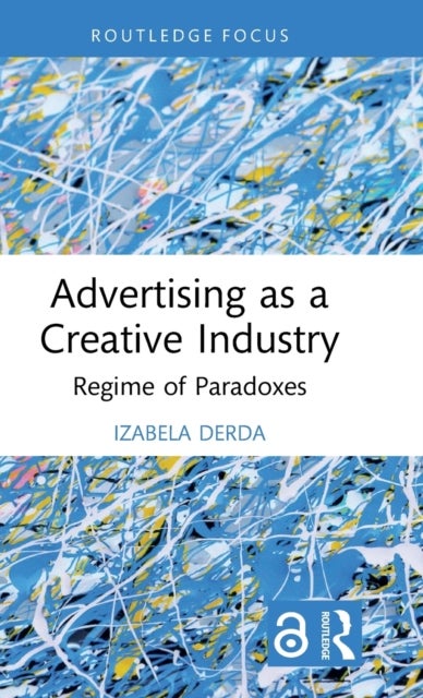 Advertising as a Creative Industry - Regime of Paradoxes