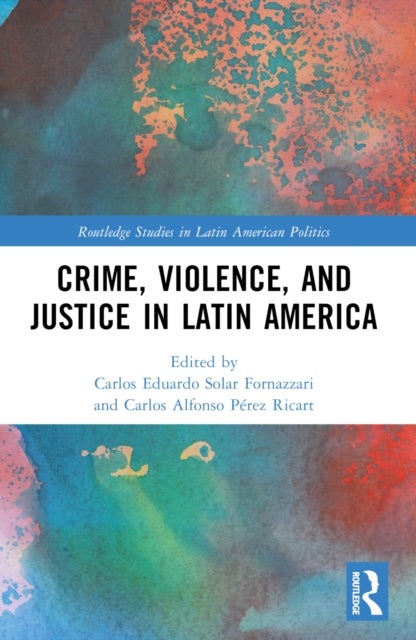 Crime, Violence, and Justice in Latin America