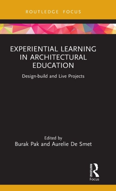 Experiential Learning in Architectural Education - Design-build and Live Projects