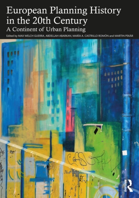 European Planning History in the 20th Century - A Continent of Urban Planning