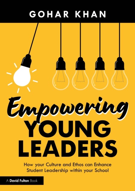 Empowering Young Leaders: How your Culture and Ethos can Enhance Student Leadership within your Scho