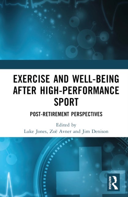 Exercise and Well-Being after High-Performance Sport - Post-Retirement Perspectives