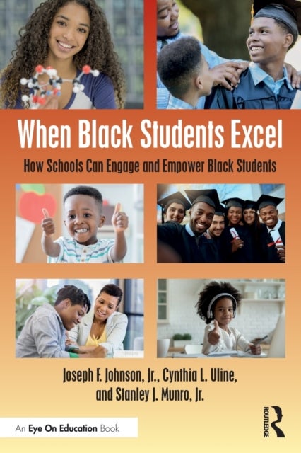 When Black Students Excel - How Schools Can Engage and Empower Black Students