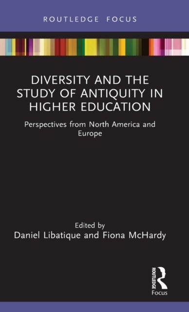Diversity and the Study of Antiquity in Higher Education - Perspectives from North America and Europe