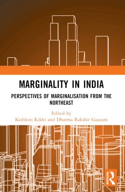 Marginality in India - Perspectives of Marginalisation from the Northeast
