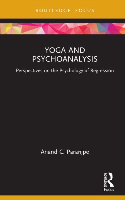 Yoga and Psychoanalysis - Perspectives on the Psychology of Regression