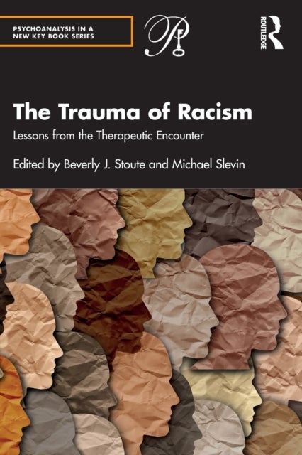 The Trauma of Racism - Lessons from the Therapeutic Encounter