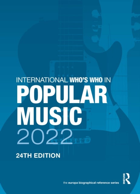 The International Who''s Who in Popular Music 2022