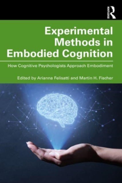 Experimental Methods in Embodied Cognition - How Cognitive Psychologists Approach Embodiment