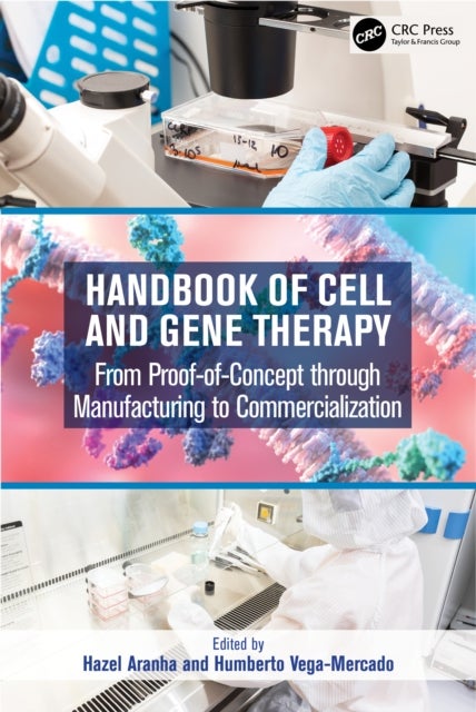Handbook of Cell and Gene Therapy - From Proof-of-Concept through Manufacturing to Commercialization