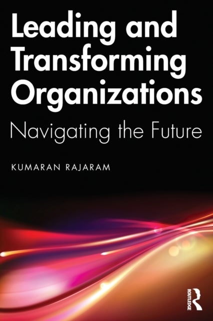 Leading and Transforming Organizations - Navigating the Future