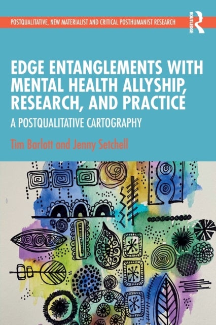 Edge Entanglements with Mental Health Allyship, Research, and Practice - A Postqualitative Cartography