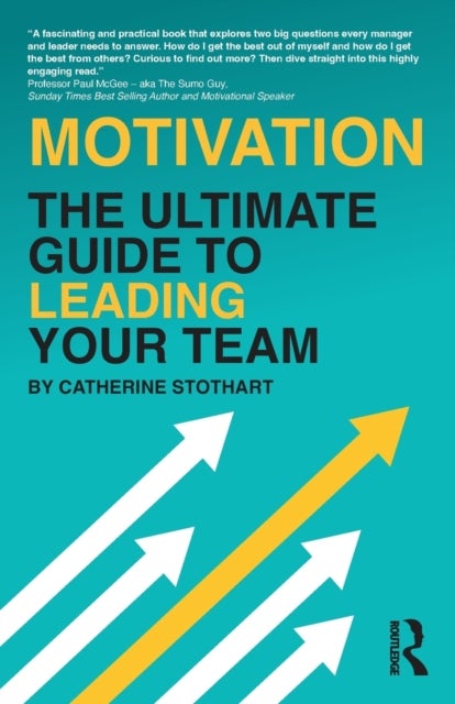 Motivation - The Ultimate Guide to Leading Your Team