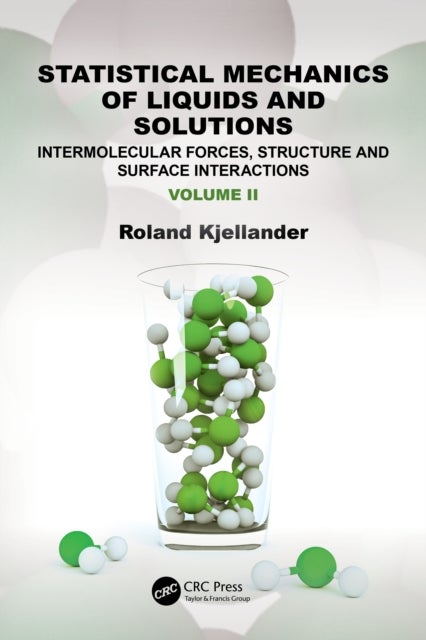 Statistical Mechanics of Liquids and Solutions - Intermolecular Forces, Structure and Surface Interactions