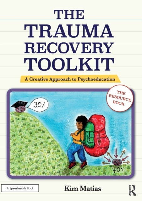 The Trauma Recovery Toolkit: The Resource Book - A Creative Approach to Psychoeducation