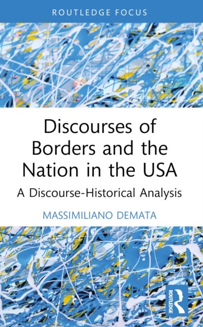 Discourses of Borders and the Nation in the USA - A Discourse-Historical Analysis
