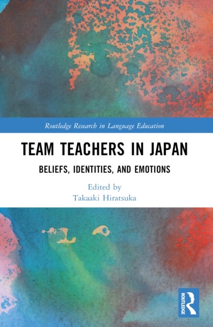 Team Teachers in Japan - Beliefs, Identities, and Emotions