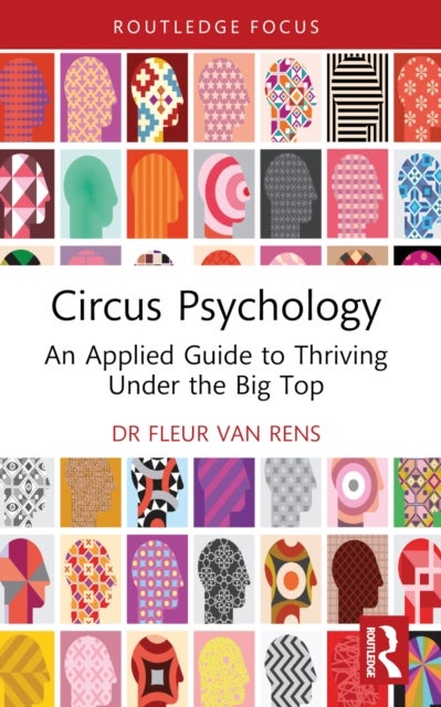 Circus Psychology - An Applied Guide to Thriving Under the Big Top
