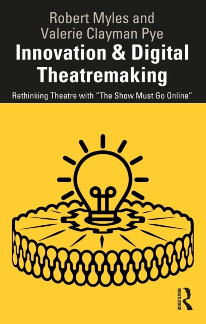 Innovation & Digital Theatremaking - Rethinking Theatre with "The Show Must Go Online"