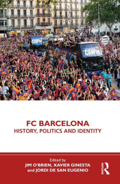FC Barcelona - History, Politics and Identity
