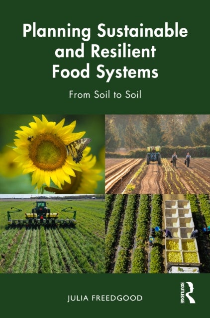 Planning Sustainable and Resilient Food Systems - From Soil to Soil