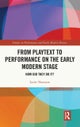 From Playtext to Performance on the Early Modern Stage