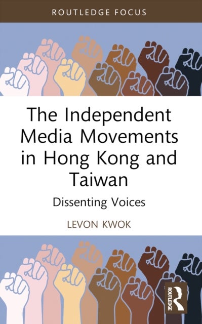 The Independent Media Movements in Hong Kong and Taiwan - Dissenting Voices