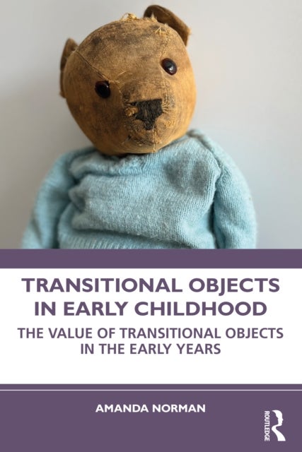 Transitional Objects in Early Childhood - The Value of Transitional Objects in the Early Years