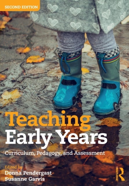 Teaching Early Years - Curriculum, Pedagogy, and Assessment