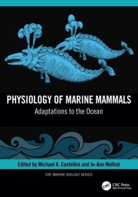 Physiology of Marine Mammals - Adaptations to the Ocean