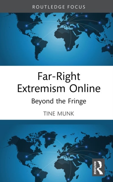 Far-Right Extremism Online - Beyond the Fringe
