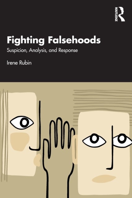Fighting Falsehoods - Suspicion, Analysis, and Response