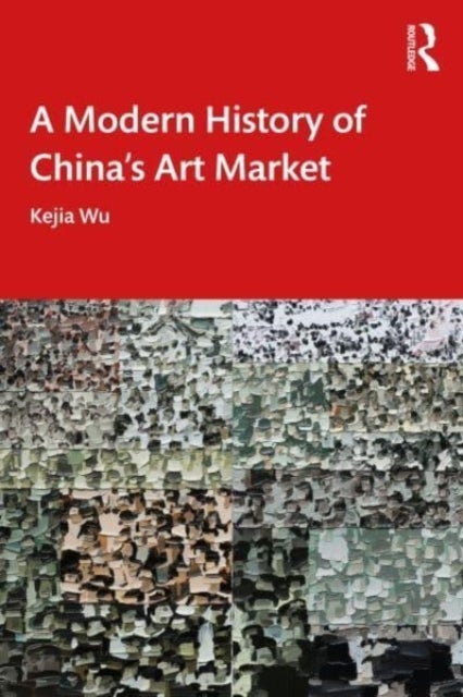 A Modern History of China''s Art Market