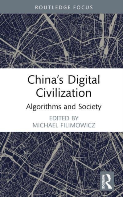 China?s Digital Civilization - Algorithms and Society