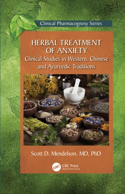 Herbal Treatment of Anxiety - Clinical Studies in Western, Chinese and Ayurvedic Traditions
