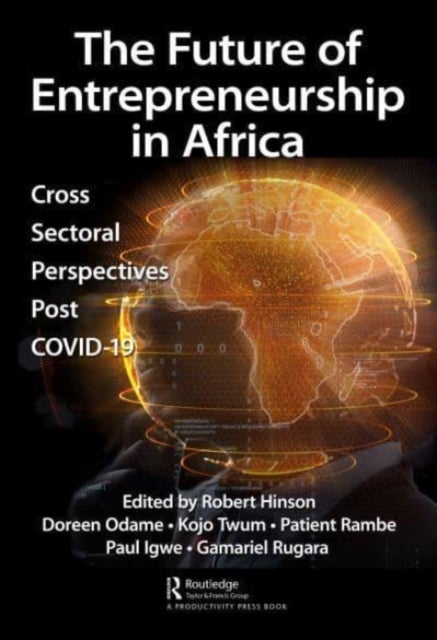 The Future of Entrepreneurship in Africa - Cross-Sectoral Perspectives Post COVID-19