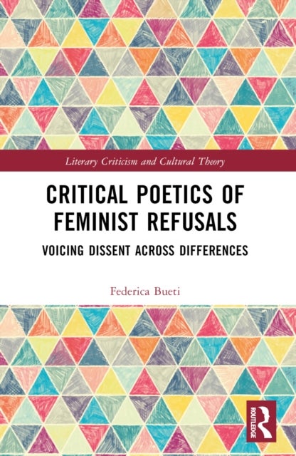 Critical Poetics of Feminist Refusals - Voicing Dissent Across Differences