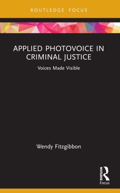Applied Photovoice in Criminal Justice - Voices Made Visible