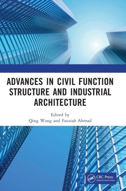 Advances in Civil Function Structure and Industrial Architecture - Proceedings of the 5th International Conference on Civil Function Structure and Industrial Architecture (CFSIA 2022), Harbin, China, 21-23 January 2022