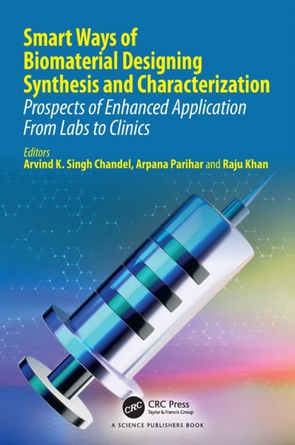 Smart Ways of Biomaterial Designing Synthesis and Characterization - Prospects of Enhanced Application From Labs to Clinics