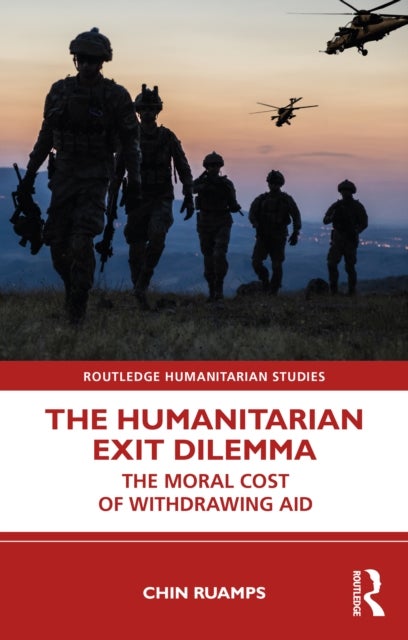 The Humanitarian Exit Dilemma - The Moral Cost of Withdrawing Aid