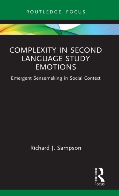 Complexity in Second Language Study Emotions - Emergent Sensemaking in Social Context