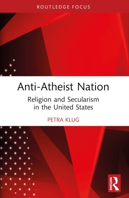 Anti-Atheist Nation - Religion and Secularism in the United States