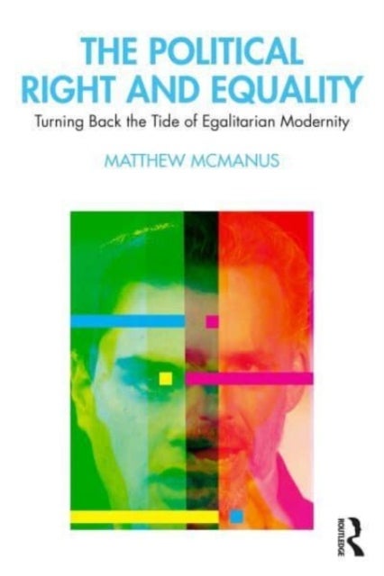 The Political Right and Equality - Turning Back the Tide of Egalitarian Modernity