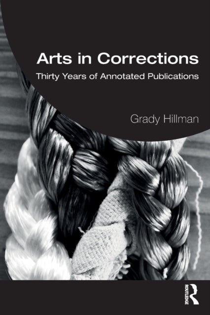 Arts in Corrections - Thirty Years of Annotated Publications